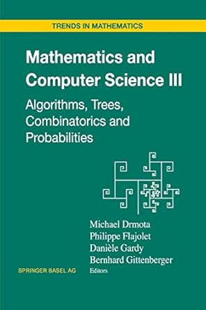 mathematics and computer science iii algorithms trees combinatorics and probabilities 1st edition michael