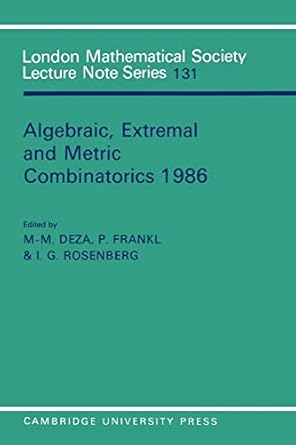 algebraic extremal and metric combinatorics 1986 1st edition m. m. deza ,p. frankl ,i. g. rosenberg