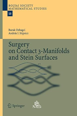 surgery on contact 3 manifolds and stein surfaces 1st edition burak ozbagci ,andras stipsicz 3642061842,