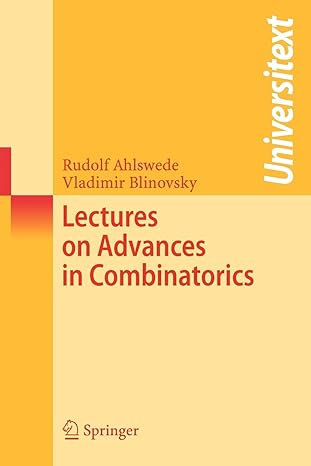 lectures on advances in combinatorics 2008 edition rudolf ahlswede ,vladimir blinovsky 3540786015,