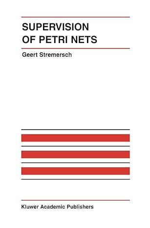 supervision of petri nets 1st edition geert stremersch 1461356032, 978-1461356035