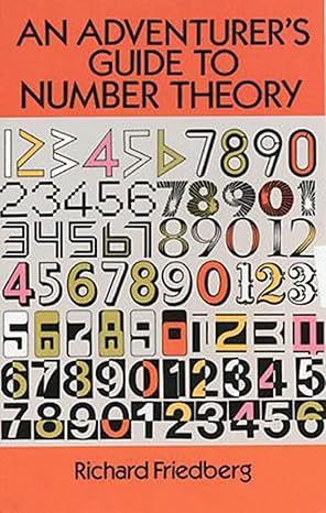 an adventurer s guide to number theory 1st edition richard friedberg 0486281337, 978-0486281339