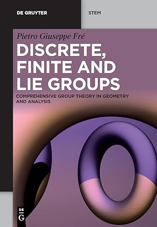 discrete finite and lie groups comprehensive group theory in geometry and analysis 1st edition pietro