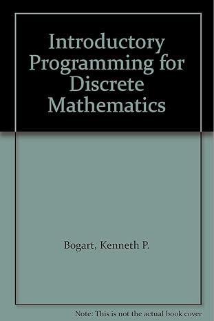 introductory programming for discrete mathematics 1st edition kenneth p. bogart 0669169757, 978-0669169751