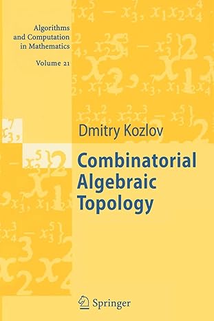 combinatorial algebraic topology 2008 edition dimitry kozlov 3540730516, 978-3540730514