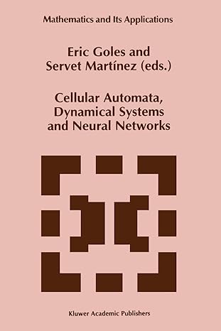 cellular automata dynamical systems and neural networks 1st edition e. goles ,servet martinez 9048143829,