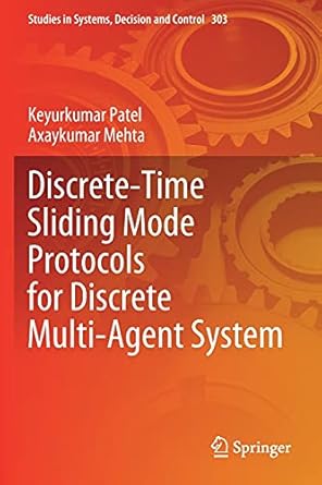 discrete time sliding mode protocols for discrete multi agent system 1st edition keyurkumar patel ,axaykumar