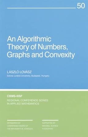 an algorithmic theory of numbers graphs and convexity fir edition laszlo lovasz 0898712033, 978-0898712032