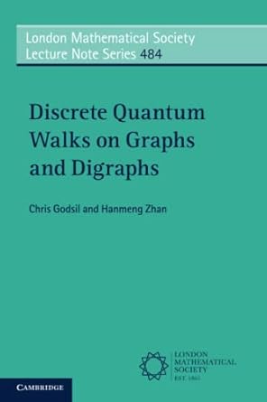 discrete quantum walks on graphs and digraphs new edition chris godsil 1009261681, 978-1009261685