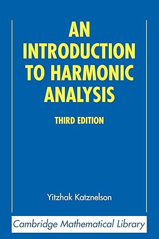 an introduction to harmonic analysis 3rd edition yitzhak katznelson 0521543592, 978-0521543590