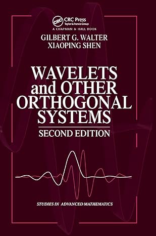 wavelets and other orthogonal systems 2nd edition gilbert g. walter ,xiaoping shen 0367397811, 978-0367397814