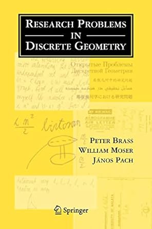 research problems in discrete geometry 1st edition peter brass ,william o. j. moser ,janos pach 1441920161,