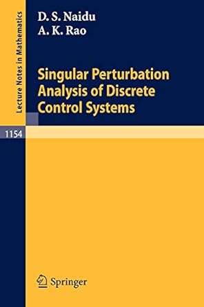 singular perturbation analysis of discrete control systems 1985 edition desineni s. naidu ,ayalasomayajula k.