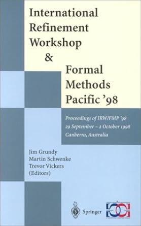 international refinement workshop and formal methods pacific 98 proceedings of irw/fmp 98 29 september 2