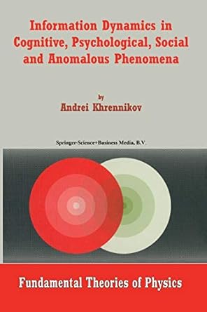 information dynamics in cognitive psychological social and anomalous phenomena 1st edition andrei y.