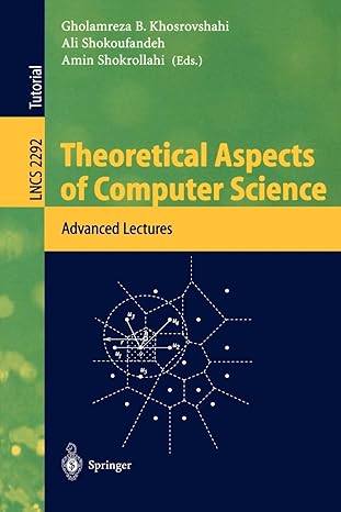 theoretical aspects of computer science advanced lectures 2002nd edition gholamreza b. khosrovshahi ,ali