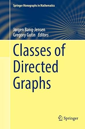 classes of directed graphs 1st edition jorgen bang-jensen ,gregory gutin 3030101223, 978-3030101220