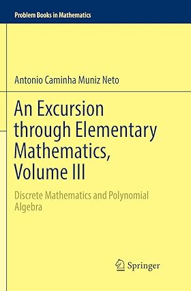 an excursion through elementary mathematics volume iii discrete mathematics and polynomial algebra 1st