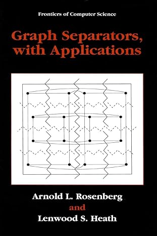 graph separators with applications 2002nd edition arnold l. rosenberg ,lenwood s. heath 1475787642,