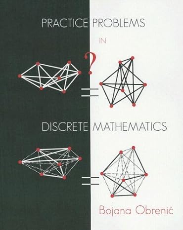 practice problems in discrete mathematics 1st edition bojana obrenic 0130458031, 978-0130458032