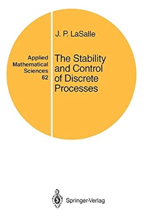 the stability and control of discrete processes 1st edition j.p. lasalle 0387964118, 978-0387964119