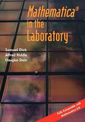 mathematica in the laboratory 1st edition samuel dick ,alfred riddle ,douglas stein 0521499062, 978-0521499064