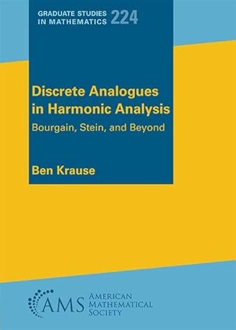 discrete analogues in harmonic analysis 1st edition ben krause 1470471744, 978-1470471743