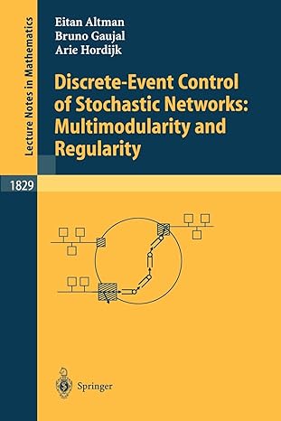 discrete event control of stochastic networks multimodularity and regularity 2003rd edition eitan altman