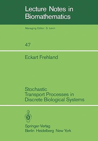 stochastic transport processes in discrete biological systems 1st edition eckart frehland 3540119647,