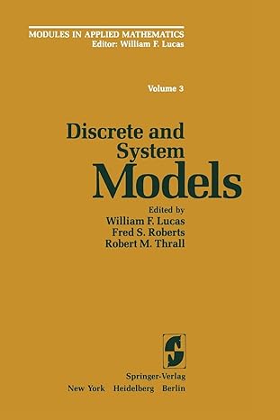 discrete and system models volume 3 discrete and system models 1st edition w.f. lucas ,f.s. roberts ,r.m.