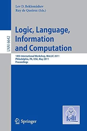 logic language information and computation 18th international workshop wollic 2011 philadelphia pa usa may 18