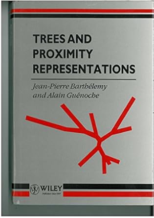 trees and proximity representations 1st edition jean-pierre barthelemy ,alain guenoche 0471922633,