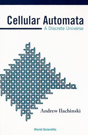 cellular automata a discrete universe 1st edition andrew ilachinski 981238183x