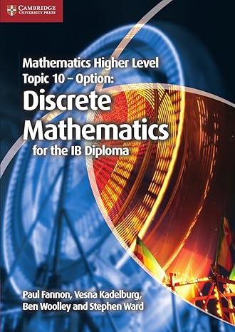 mathematics higher level for the ib diploma option topic 10 discrete mathematics 1st edition paul fannon