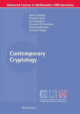 contemporary cryptology 2005 edition dario catalano ,ronald cramer ,ivan damgard ,giovanni di crescenzo