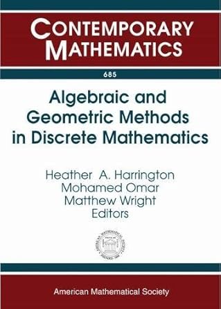 algebraic and geometric methods in discrete mathematics ams special session on algebraic and geometric