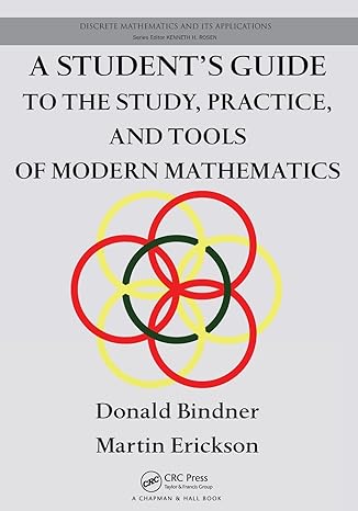 a student s guide to the study practice and tools of modern mathematics 1st edition donald bindner ,martin