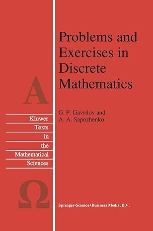 problems and exercises in discrete mathematics 1st edition g.p. gavrilov ,a.a. sapozhenko 9048147026,