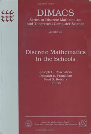 discrete mathematics in the schools 1st edition joseph g. rosenstein ,deborah s. franzblau ,and fred s.