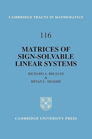 matrices of sign solvable linear systems 1st edition richard a. brualdi ,bryan l. shader 052110582x,