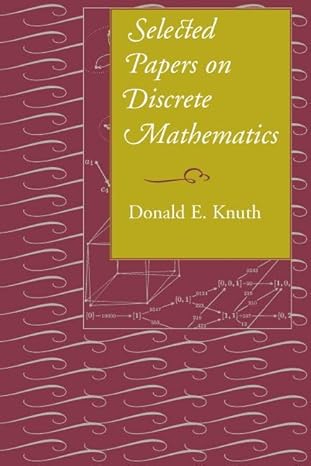 selected papers on discrete mathematics 1st edition donald e. knuth 1575862484, 978-1575862484