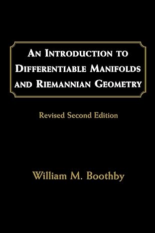 an introduction to differentiable manifolds and riemannian geometry revised 2nd edition william m. boothby