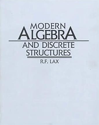 modern algebra and discrete structures 1st edition robert lax 0060438789, 978-0060438784