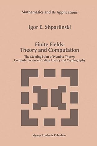 finite fields theory and computation the meeting point of number theory computer science coding theory and