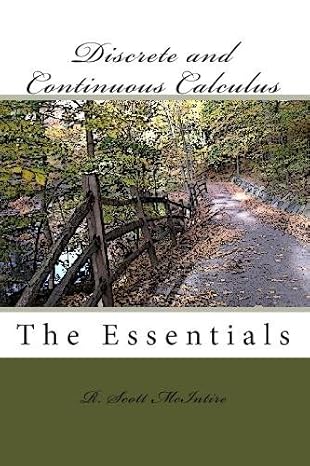 discrete and continuous calculus the essentials 1st edition r. scott mcintire 1440477159, 978-1440477157