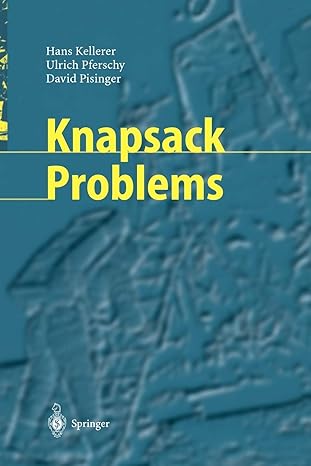 knapsack problems 1st edition hans kellerer ,ulrich pferschy ,david pisinger 3642073115, 978-3642073113