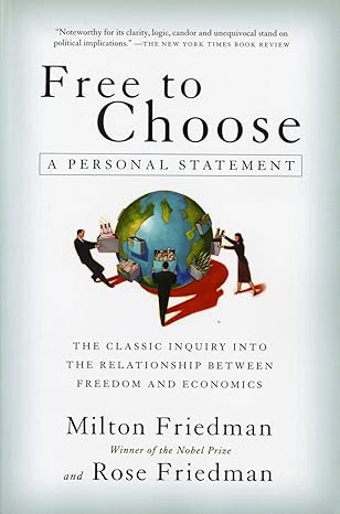 free to choose a personal statement later printing. edition milton friedman ,rose friedman 0156334607,