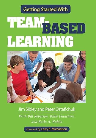 getting started with team based learning 1st edition jim sibley ,pete ostafichuk 1620361965, 978-1620361962