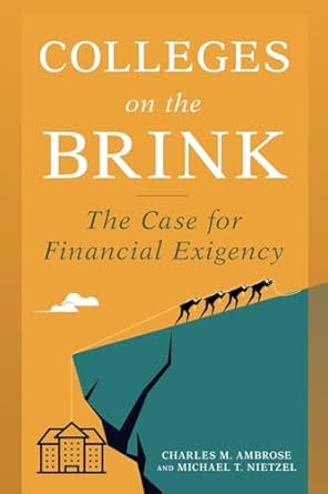 colleges on the brink the case for financial exigency 1st edition charles ambrose ,michael nietzel