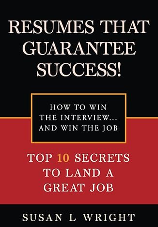 resumes that guarantee success how to win the interview and win the job 1st edition susan wright